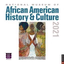 National Museum of African American History and Culture 2021 Wall Calendar