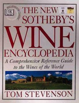 New Sotheby's Wine Encyclopedia A Comprehensive Reference Guide to the Wines of the World  9780789420794 Front Cover