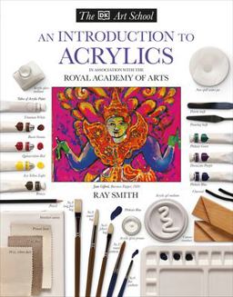 DK Art School: an Introduction to Acrylics  9780789432872 Front Cover