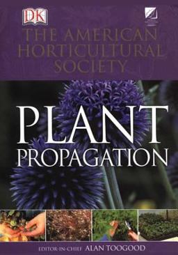 American Horticultural Society Plant Propagation  9780789441164 Front Cover
