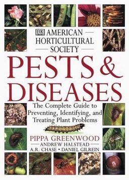 American Horticultural Society Pests and Diseases The Complete Guide to Preventing, Identifying, and Treating Plant Problems  9780789450746 Front Cover