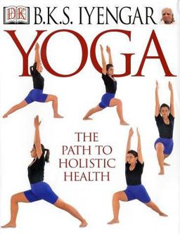 Yoga The Path to Holistic Health  9780789471659 Front Cover