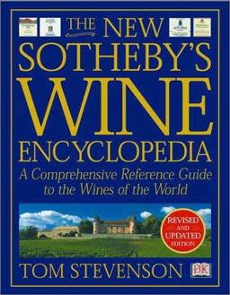 New Sotheby's Wine Encyclopedia A Comprehensive Reference Guide to the Wines of the World 3rd 9780789480392 Front Cover