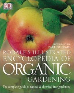 Rodale's Illustrated Encyclopedia of Organic Gardening