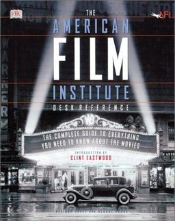 American Film Institute Desk Reference Complete Guide to Everything You Need to Know about the Movies  9780789489340 Front Cover