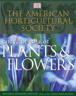 American Horticultural Society Encyclopedia of Plants and Flowers  9780789489937 Front Cover