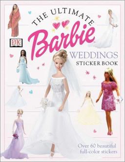 The Ultimate Barbie Weddings Sticker Book