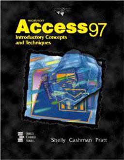 Microsoft Access 97 Introductory Concepts and Techniques