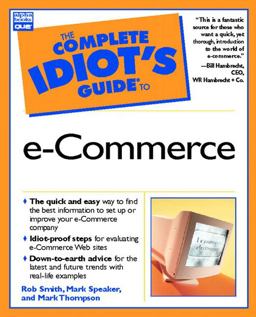 The Complete Idiot's Guide to E-Commerce