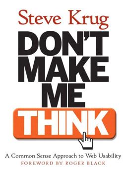 Don't Make Me Think! A Common Sense Approach to Web Usability 2nd 9780789723109 Front Cover