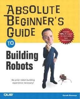 Absolute Beginner's Guide to Building Robots  9780789729712 Front Cover