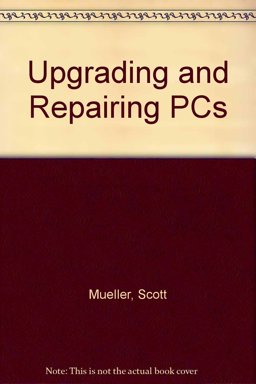 Upgrading and Repairing PCs