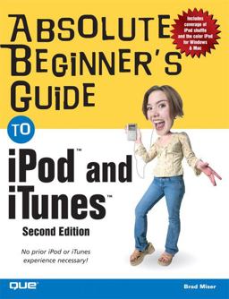 Absolute Beginner's Guide to Ipod and Itunes 2nd 9780789734570 Front Cover