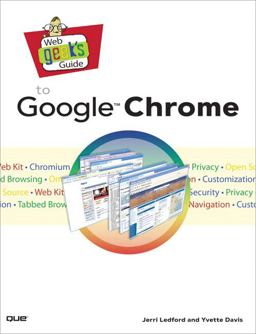Web Geek's Guide to Google Chrome  9780789739735 Front Cover