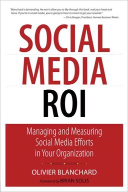 Social Media ROI Managing and Measuring Social Media Efforts in Your Organization  9780789747419 Front Cover