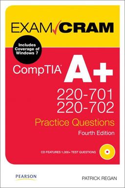 CompTIA A+ 220-701 and 220-702 Practice Questions Exam Cram CompTIA A+ 220-701 and 220-702 Practice Questions Exam Cram