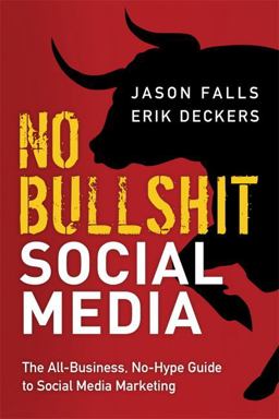 No Bullshit Social Media The All-Business, No-Hype Guide to Social Media Marketing  9780789748010 Front Cover