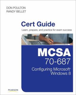 MCSA 70-687 Cert Guide: Configuring Microsoft Windows 8. 1 MCSA 70-687 Cert Guide: Configuring Microsoft Windows 8. 1