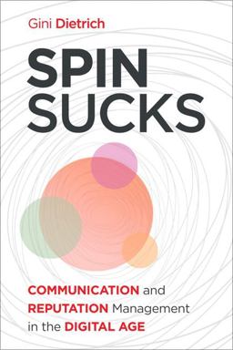 Spin Sucks Communication and Reputation Management in the Digital Age  9780789748867 Front Cover