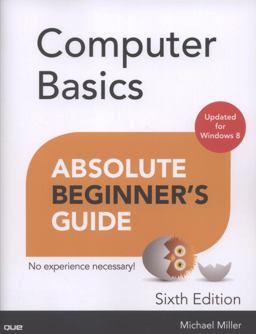 Computer Basics Absolute Beginner's Guide, Windows 8 Edition
