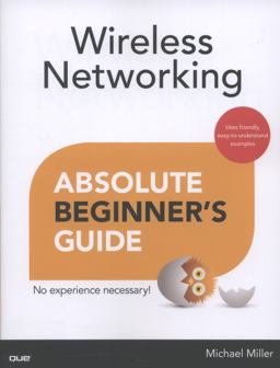 Wireless Networking Absolute Beginner's Guide