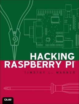 Hacking Raspberry PI  9780789751560 Front Cover