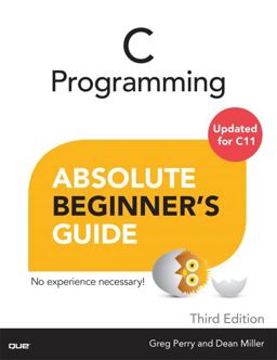 C Programming Absolute Beginner's Guide 3rd 9780789751980 Front Cover