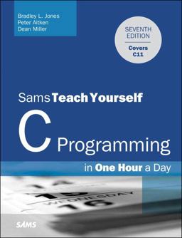 C Programming in One Hour a Day 7th 9780789751997 Front Cover