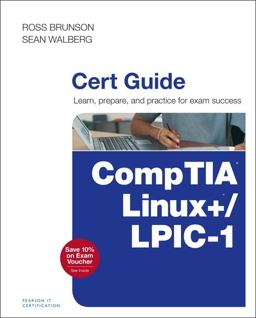 Comptia Linux+ - Lpic-1: Cert Guide Learn, Prepare, and Practice for Exam Success: Exams Lx0-103 and Lx0-104-101-400 and 102-400  9780789754554 Front Cover