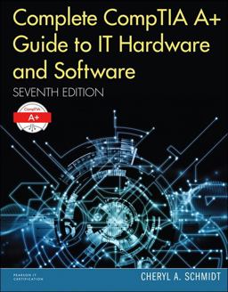 Complete CompTIA A+ Guide to IT Hardware and Software