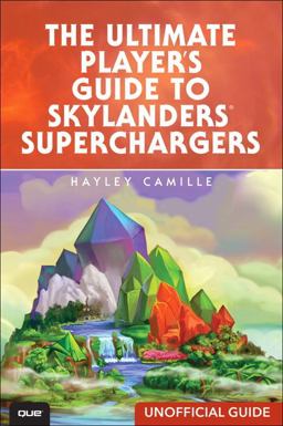 The Ultimate Player's Guide to Skylanders SuperChargers