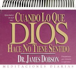 Cuando lo Que Dios Hace No Tiene Sentido