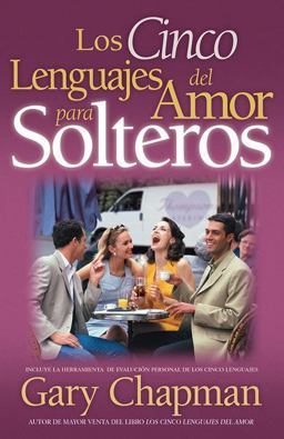 Los cinco lenguajes del amor para solteros
