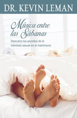 Musica Entre Las Sabanas Descubra Los Secretos de la Intimidad Sexual en el Matrimonio  9780789915368 Front Cover