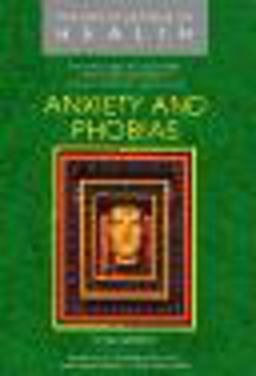 Anxiety and Phobias