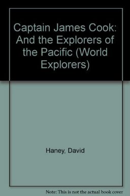 Captain James Cook and the Explorers of the Pacific