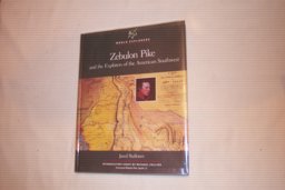 Zebulon Pike and the Explorers of the American Southwest