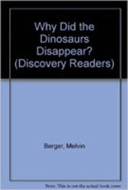 Why Did the Dinosaurs Disappear?