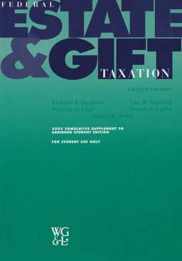 Fed. Estate+Gift Tax. -Abr. -W/2004 Supp