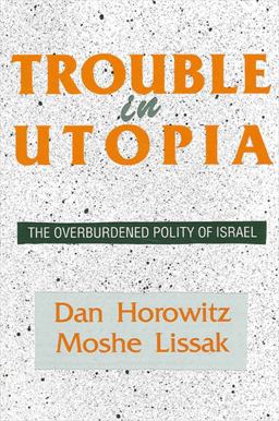 Trouble in Utopia The Overburdened Polity of Israel  9780791401149 Front Cover