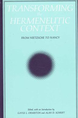 Transforming the Hermeneutic Context From Nietzsche to Nancy  9780791401354 Front Cover