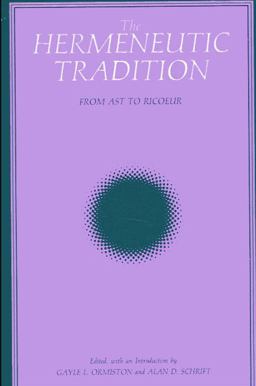Hermeneutic Tradition From Ast to Ricoeur  9780791401378 Front Cover