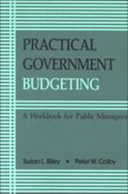 Practical Government Budgeting A Workbook for Public Managers  9780791403921 Front Cover