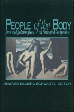 People of the Body Jews and Judaism from an Embodied Perspective  9780791411704 Front Cover