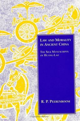 Law and Morality in Ancient China The Silk Manuscripts of Huang-Lao  9780791412381 Front Cover