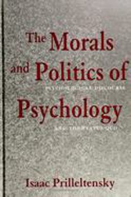 Morals and Politics of Psychology Psychological Discourse and the Status Quo  9780791420386 Front Cover