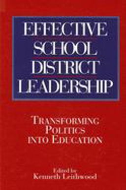 Effective School District Leadership Transforming Politics into Education  9780791422540 Front Cover