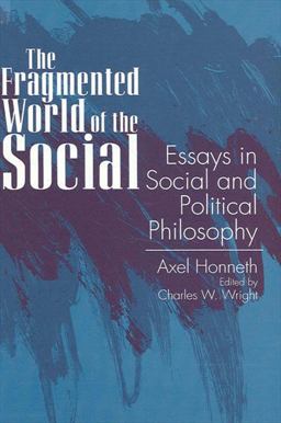 Fragmented World of the Social Essays in Social and Political Philosophy  9780791423004 Front Cover