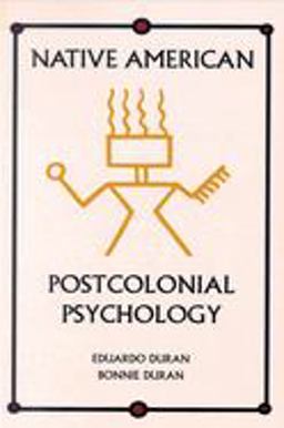 Native American Postcolonial Psychology  9780791423547 Front Cover