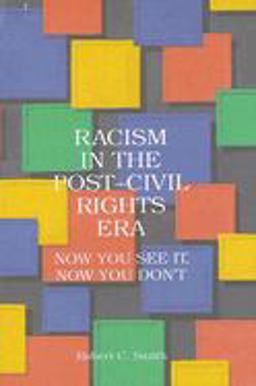 Racism in the Post-Civil Rights Era Now You See It, Now You Don't  9780791424384 Front Cover
